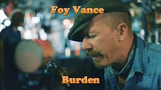 Foy Vance  Burden  Lyrics [upl. by Ymmor]