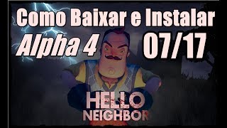 Como baixar e instalar Hello Neighbor Alpha 4 [upl. by Llewsor525]