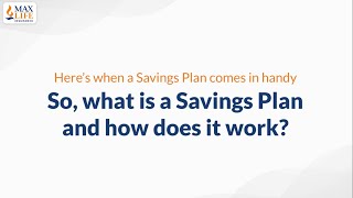 What is Saving Plan  How Does It Work  Benefits of Saving Plan  Max Life Insurance [upl. by Eddie]