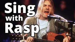 Sing With Rasp Like Kurt Cobain Nirvana Unplugged [upl. by Tina]