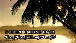 2 CHORD BACKING TRACKJAM in Cmaj7Fmaj780bpm [upl. by Colton]