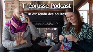 Theorusse Podcast Tricot  08  On Est Rendu Des Adultes [upl. by Derej594]