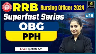 RRB Nursing officer 2024  OBG 16  PPH  RRB  Kamala Maam  Utkarsh Nursing Classes [upl. by Rotceh]