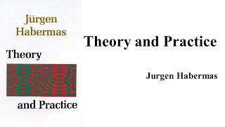 Jurgen Habermas quotTheory and Practicequot Book Note [upl. by Diena]