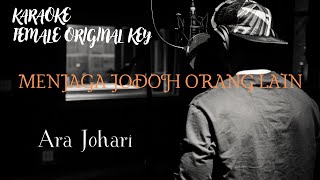 MENJAGA JODOH ORANG LAIN  Ara Johari Original Key Instrumental Karaoke [upl. by Merill]