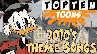 Top 10 2010s Cartoon Theme Songs [upl. by Audri922]