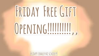 Friday Free Gift Opening FFGOWITH VOICE Roleplay [upl. by Narruc810]