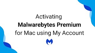 Activate Premium features on Malwarebytes for Mac with My Account [upl. by Pearce]