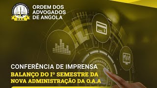 Ordem dos Advogados de Angola  Balanço do 1° Semestre da Nova Administração [upl. by Kenzi727]