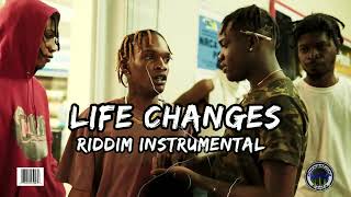 Life Changes Riddim Instrumental [upl. by Alister]