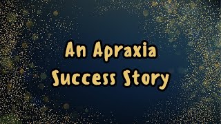 An Apraxia Success Story [upl. by Swithbert456]