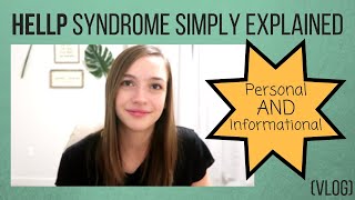 HELLP Syndrome Simply Explained  What is HELLP  Personal Experience with HELLP Syndrome [upl. by Einnahpets]