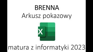 BRENNA EXCEL  Arkusz pokazowy marzec 2022  matura informatyka [upl. by Garlanda]