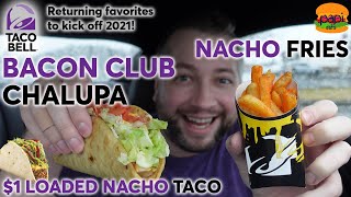 Taco Bell Bacon Club Chalupa  Nacho Fries  Loaded Nacho Taco  Returning Fan Favorites E1 2021 [upl. by Goldwin916]