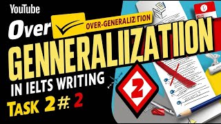 Writing task 2 Avoid overgeneralization [upl. by Seftton]