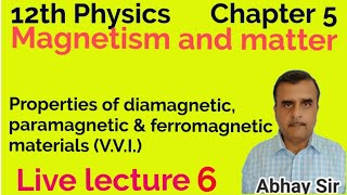 12th Physics live 6Properties of diamagnetic paramagnetic and ferromagnetic materials vviCh5 [upl. by Rennat]