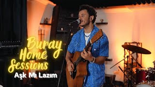 Buray  Aşk Mı Lazım Home Sessions [upl. by Duwe194]