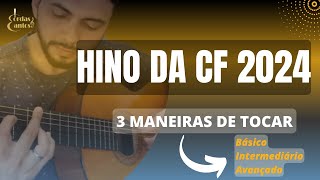 Como tocar o HINO DA CAMPANHA DA FRATERNIDADE 2024 3 maneiras de tocar no VIOLÃO [upl. by Ettennil]