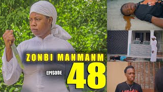 ZONBI MANMAN M EPISODE 48  Hmm zen anh melanje ZONBI Fini ak KERVENS 😳 [upl. by Manaker]