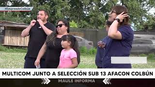 NOTA MULTICOM MAULE JUNTO A SELECCIÓN SUB 13 AFACON COLBÚN 15 11 [upl. by Doehne208]