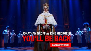 Youll Be Back  Jonathan Groff King George III HAMILTON the Musical ktv karaoke instrumental [upl. by Drusilla]