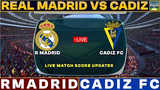 Real Madrid Vs Cadiz Live Match Today  RMA Vs CAD Live Football Match 2023 Live [upl. by Bernie330]