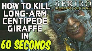 SEKIRO BOSS GUIDES  How To Kill The Longarm Centipede Giraffe In 60 Seconds [upl. by Leveroni563]