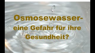 Osmosewasser Eine Gefahr für Ihre Gesundheit 22 [upl. by Aicilas]