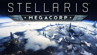 Stellaris MegaCorp  Its Just Good Business [upl. by Orodisi]