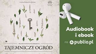 Tajemniczy ogród Frances Hodgson Burnett Audiobook PL Lektura [upl. by Niarfe]