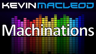 Kevin MacLeod Machinations [upl. by Aikaj]