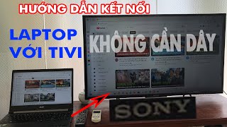 Hướng dẫn cách Kết nối máy tính với tivi sony không cần dây [upl. by Calvina823]