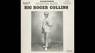 Big Roger Collins  Houston Blues 1974 [upl. by Rehpitsirhc]