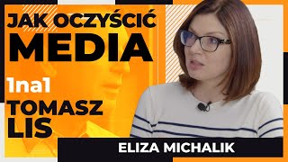 Tomasz Lis 1na1 Eliza Michalik Jak oczyścić media [upl. by Llerol]