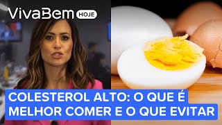 Colesterol alto Veja dicas de alimentação que ajudam a controlar o quadro [upl. by Knorring]