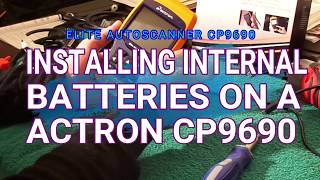 Installing Internal Batteries on a Actron cp9690 Elite AutoScanner [upl. by Nollie255]