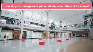 How Do You Manage Multiple Retail Stores In Different Locations [upl. by Esorylime]