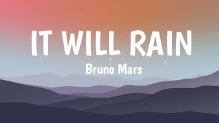 Bruno Mars  It Will Rain  Lyrics [upl. by Priebe771]