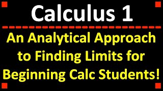 An Analytical Approach to Finding Limits for Calculus 1 Students [upl. by Aij]