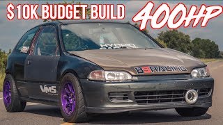 400HP Honda Civic 10K Budget Build  Reliable 10 Second Car [upl. by Mahala118]