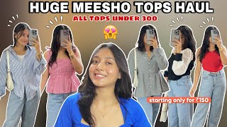 HUGE MEESHO AFFORDABLE TOPS HAUL STARTING JUST FOR ₹150🤩amp ALL UNDER 300 meesho haul [upl. by Nohsed591]