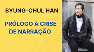 Byung Chul Han • Prólogo à crise de narração [upl. by Blaze]