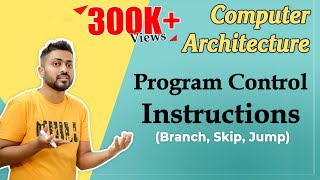 L112 Program Control InstructionsTypes of Control Instructions  Computer Organization [upl. by Ikim303]