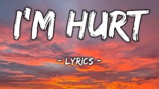 Im Hurt  Song Lyrics [upl. by Juan56]