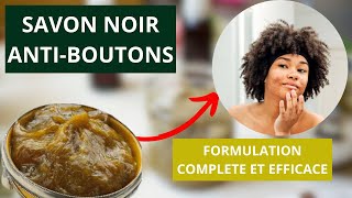 Voici comment FABRIQUER son SAVON NOIR ANTIBOUTONS [upl. by Viquelia]