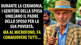 Padre dello Sposo Umiliato dai Genitori della Sposa per la sua Povertà li Fa Piangere al Microfono [upl. by Papagena56]