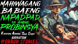 MAHIWAGANG BABAENG NAPADPAD SA AMING PROBINSYA  Kwentong Aswang  True Story [upl. by Ule77]