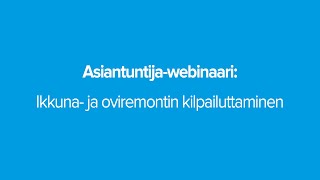 WEBINAARI Taloyhtiön ikkuna ja oviremontin kilpailuttaminen [upl. by Aisanahta]