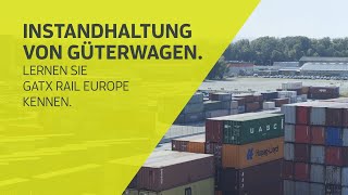 INSTANDHALTUNG VON GÜTERWAGEN Lernen Sie GATX Rail Europe kennen [upl. by Darda296]