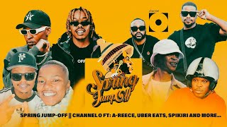 Spring Jump Off Channel O ft A Reece Uber Eats Atii Zee Spikiri and more [upl. by Cart]